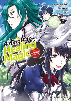 The Wrong Way to Use Healing Magic Volume 1: The Manga Companion by Kurokata, Kurokata