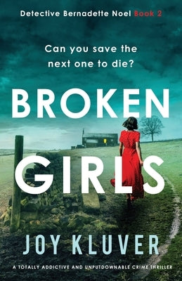 Broken Girls: A totally addictive and unputdownable crime thriller by Kluver, Joy