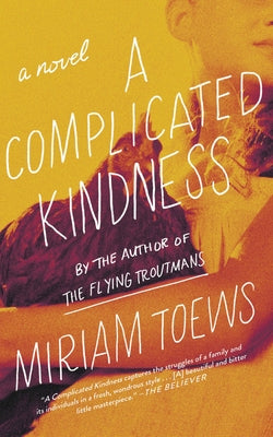 A Complicated Kindness by Toews, Miriam