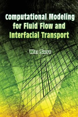 Computational Modeling for Fluid Flow and Interfacial Transport Paperback Dover Publications