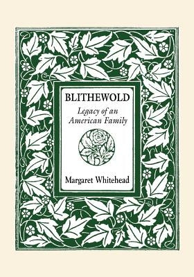 Blithewold: Legacy of an American Family by Whitehead, Margaret