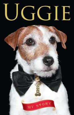 Uggie: My Story by Uggie