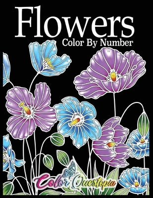 Flowers Color by Number: Coloring Book for Adults - 25 Relaxing and Beautiful Types of Flowers Paperback Color Questopia