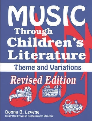 Music Through Children's Literature Paperback Bloomsbury Publishing PLC