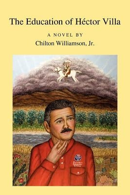 The Education of H Ctor Villa by Williamson, Jr. Chilton