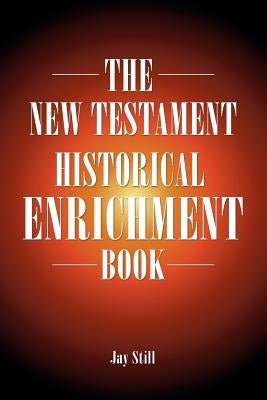 The New Testament Historical Enrichment Book Paperback WestBow Press