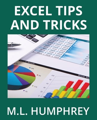 Excel Tips and Tricks Paperback M.L. Humphrey