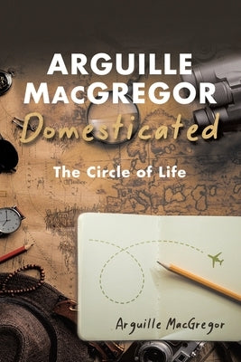 Arguille MacGregor Domesticated Paperback Word Art Publishing