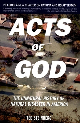 Acts of God: The Unnatural History of Natural Disaster in America Paperback Oxford University Press, USA