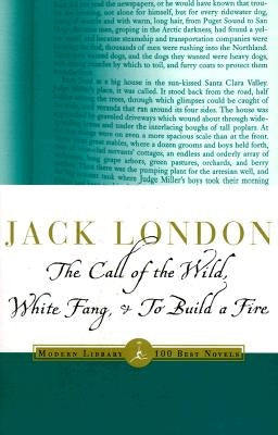 The Call of the Wild, White Fang & to Build a Fire Paperback Modern Library
