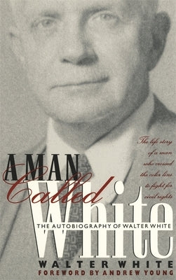 Man Called White: The Autobiography of Walter White by White, Walter