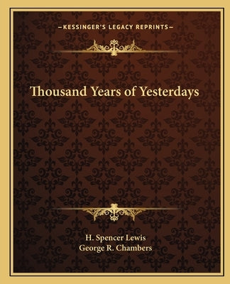 Thousand Years of Yesterdays Paperback Kessinger Publishing