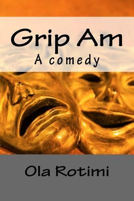 Grip Am by Rotimi, Ola