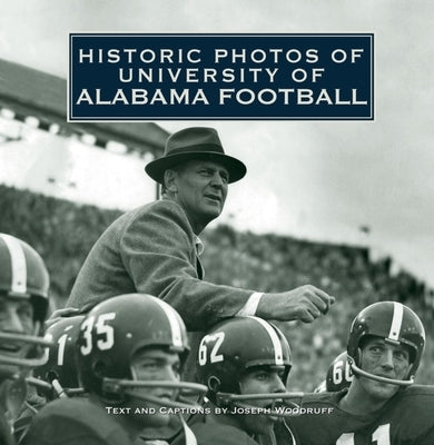 Historic Photos of University of Alabama Football by Woodruff, Joseph