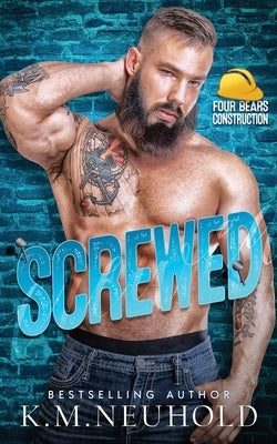 Screwed by Neuhold, K. M.