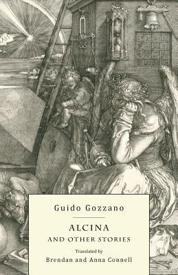 Alcina and Other Stories by Gozzano, Guido