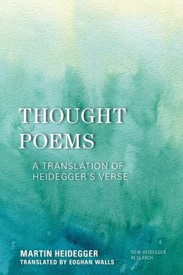 Thought Poems: A Translation of Heidegger's Verse Paperback Rowman & Littlefield Publishers