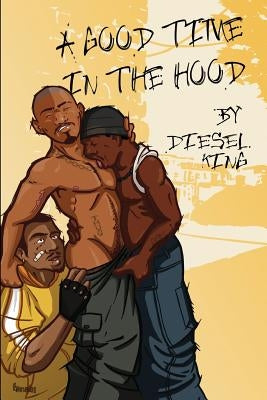 A Good Time In The Hood by King, Diesel