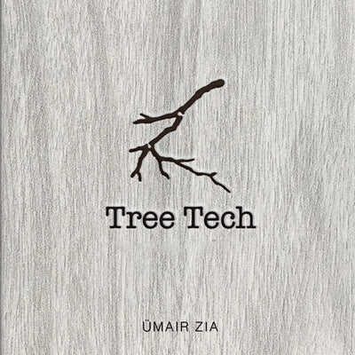 Tree Tech: 50 Lessons for Humanity by Zia, Umair
