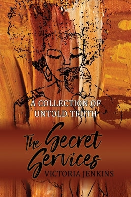 The Secret Services: A Collection of Untold Truth Paperback Dorrance Publishing Co.