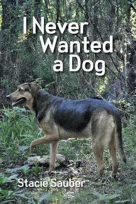 I Never Wanted a Dog Paperback Independently Published