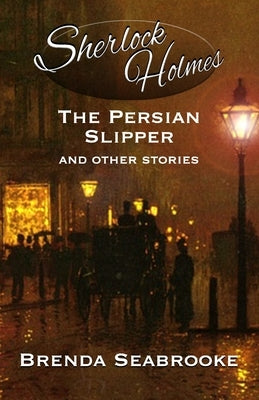 Sherlock Holmes: The Persian Slipper and Other Stories Paperback MX Publishing