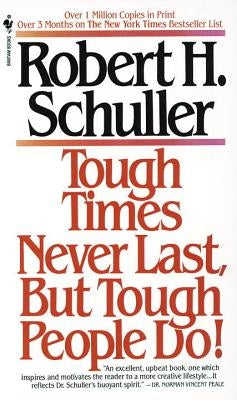 Tough Times Never Last, But Tough People Do! by Schuller, Robert