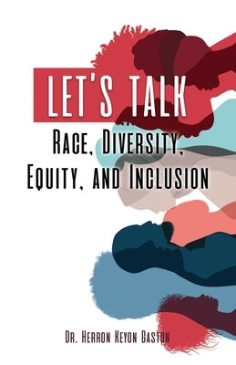 Let's Talk Race, Diversity, Equity, and Inclusion Paperback Rosedog Books
