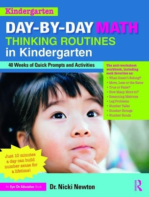 Day-By-Day Math Thinking Routines in Kindergarten: 40 Weeks of Quick Prompts and Activities by Newton, Nicki