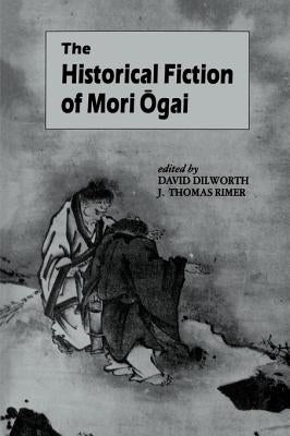 The Historical Fiction of Mori Ogai Paperback University of Hawaii Press