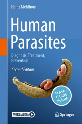 Human Parasites: Diagnosis, Treatment, Prevention by Mehlhorn, Heinz