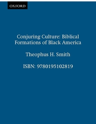 Conjuring Culture: Biblical Formations of Black America Paperback Oxford University Press, USA