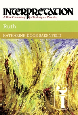 Ruth: Interpretation: A Bible Commentary for Teaching and Preaching Paperback Westminster John Knox Press