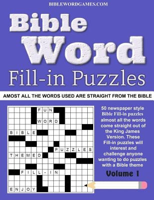 Bible Word Fill-in Puzzles Vol.1: Fun Fill-in Word puzzles with words out of the Bible Paperback Createspace Independent Publishing Platform