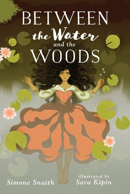 Between the Water and the Woods by Snaith, Simone