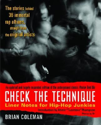 Check the Technique: Liner Notes for Hip-Hop Junkies by Coleman, Brian
