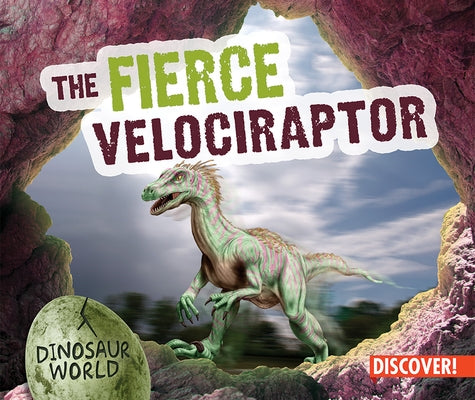 The Fierce Velociraptor by Humphrey, Natalie