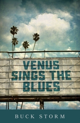 Venus Sings the Blues by Storm, Buck