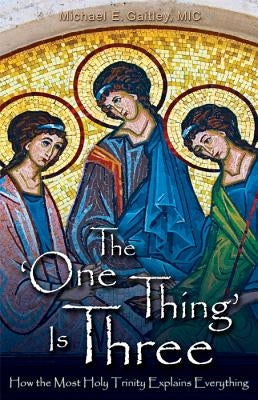 Paperback of The One Thing Is Three by Marian Press, featuring the book cover with title and religious imagery.