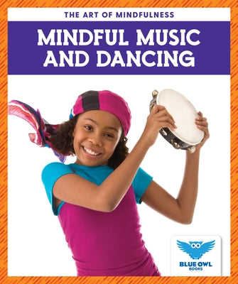 Mindful Music and Dancing by Finne, Stephanie