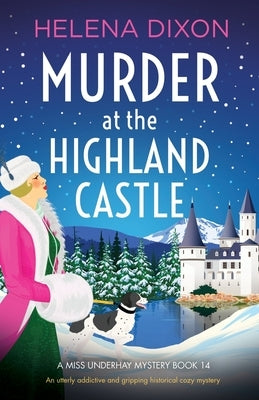 Murder at the Highland Castle: An utterly addictive and gripping historical cozy mystery by Dixon, Helena