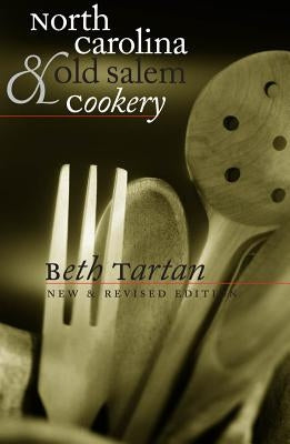 North Carolina and Old Salem Cookery Paperback University of North Carolina Press