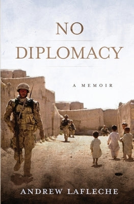 Paperback of No Diplomacy: Musings of an Apathetic Soldier by Andrew Lafleche, featuring a cover with military-themed artwork.