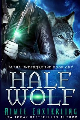 Half Wolf by Easterling, Aimee