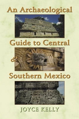 An Archaeological Guide to Central and Southern Mexico Paperback University of Oklahoma Press