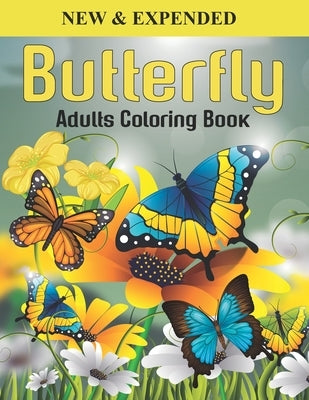 Butterfly Adults Coloring Book: An Butterfly Coloring Book with Fun Easy, Amusement, Stress Relieving & much more For Adults, Men, Girls, Boys & Teens by Press, Creative