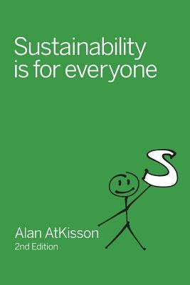 Sustainability is for Everyone by Atkisson, Alan