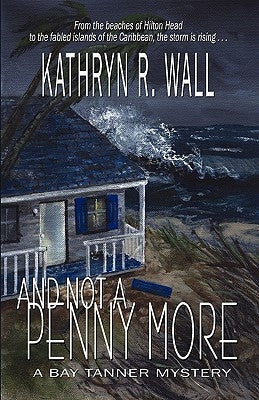 And Not a Penny More by Wall, Kathryn R.
