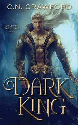 Dark King by Crawford, C. N.