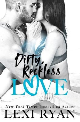 Dirty, Reckless Love Paperback Createspace Independent Publishing Platform
